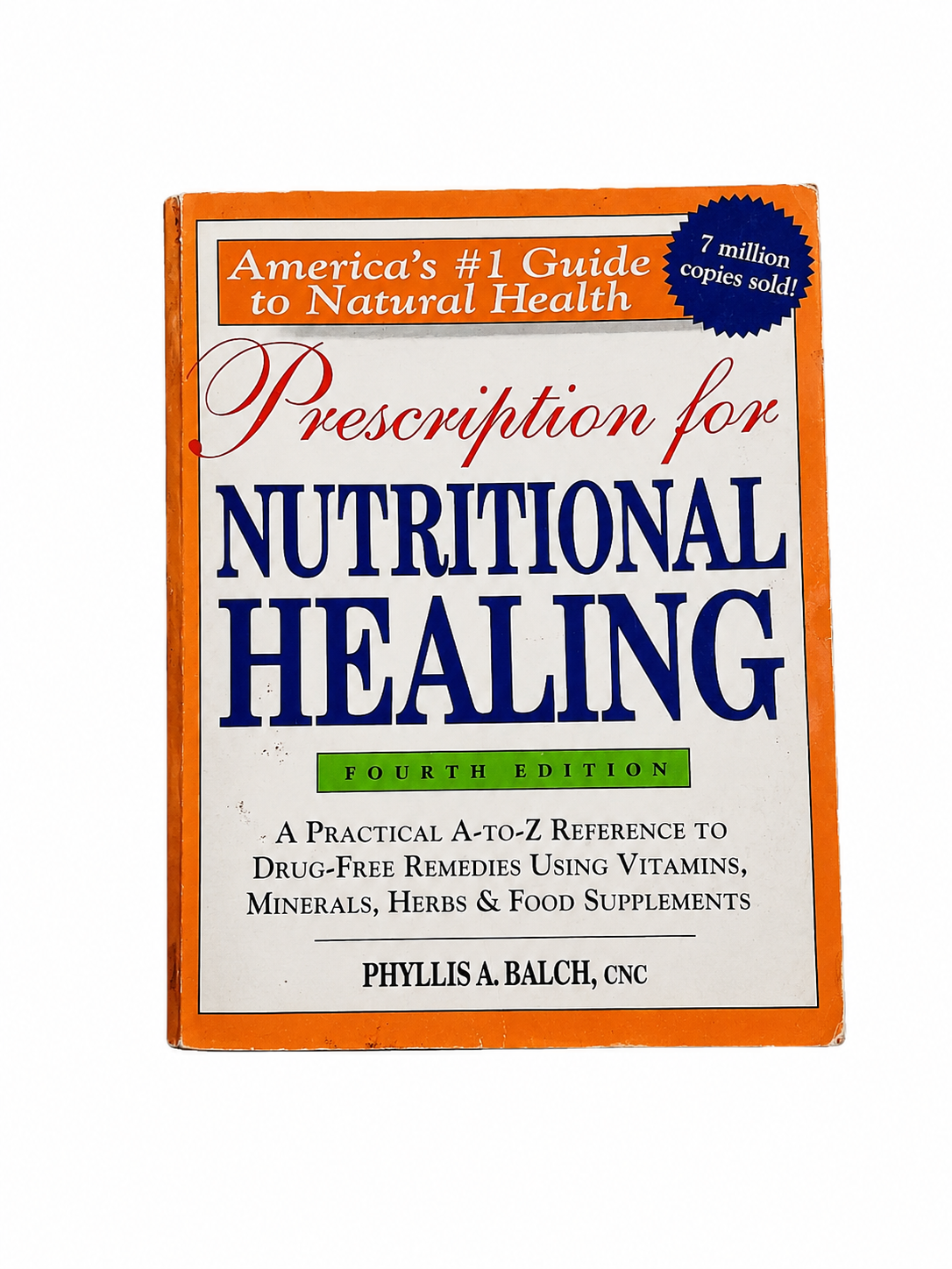 Prescription for Nutritional Healing, 4th Edition